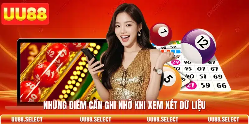 Những điểm cần ghi nhớ khi xem xét dữ liệu
